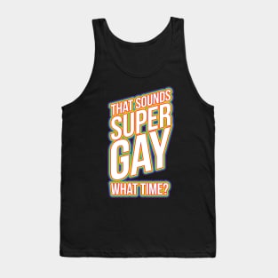 Fun Bisexual Pride Stuff - Sounds Gay What Time? T-Design Tank Top